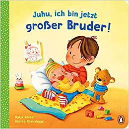Juhu, ich bin jetzt großer Bruder!: Pappbilderbuch für Kinder ab 2 Jahren