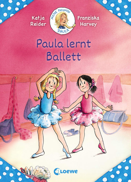 Meine Freundin Paula - Paula lernt Ballett: Erstlesebuch für Mädchen ab 6 Jahre
