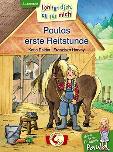 Ich für dich, du für mich - Meine beste Freundin Paula: Paulas erste Reitstunde: Erstlesebuch für Kinder ab 6 Jahre - Lesen lernen durch abwechselndes Vorlesen