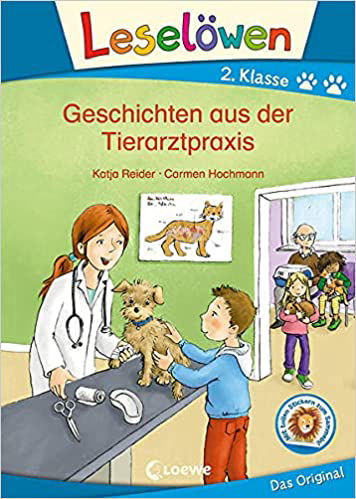 Leselöwen 2. Klasse - Geschichten aus der Tierarztpraxis: Erstlesebuch, Tierbuch für Kinder ab 7 Jahre